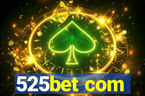 525bet com